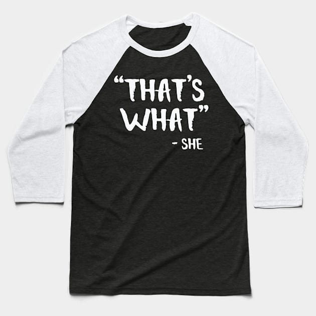 That’s What She Said Baseball T-Shirt by nobletory